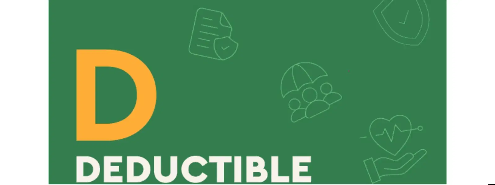 D: Deductible