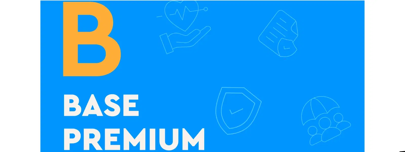 B: Base Premium